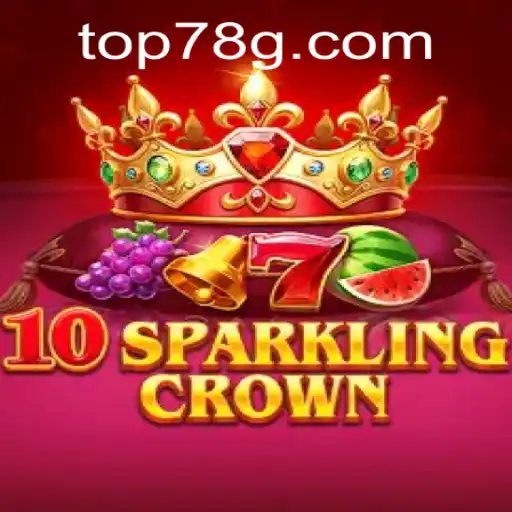 Desvendando 10SparklingCrown: Um Guia Completo para o Novo Sucesso da 78G.COM